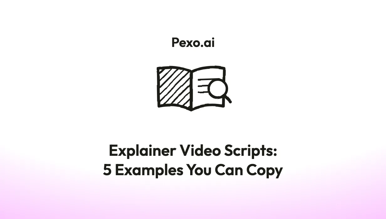 Explainer Video Script Examples: 5 Templates You Can Copy (and Turn Into Video) in 2026