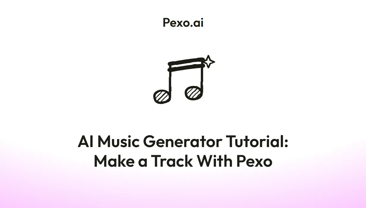 AI Music Generator Tutorial: Make a Track With Pexo (2026)
