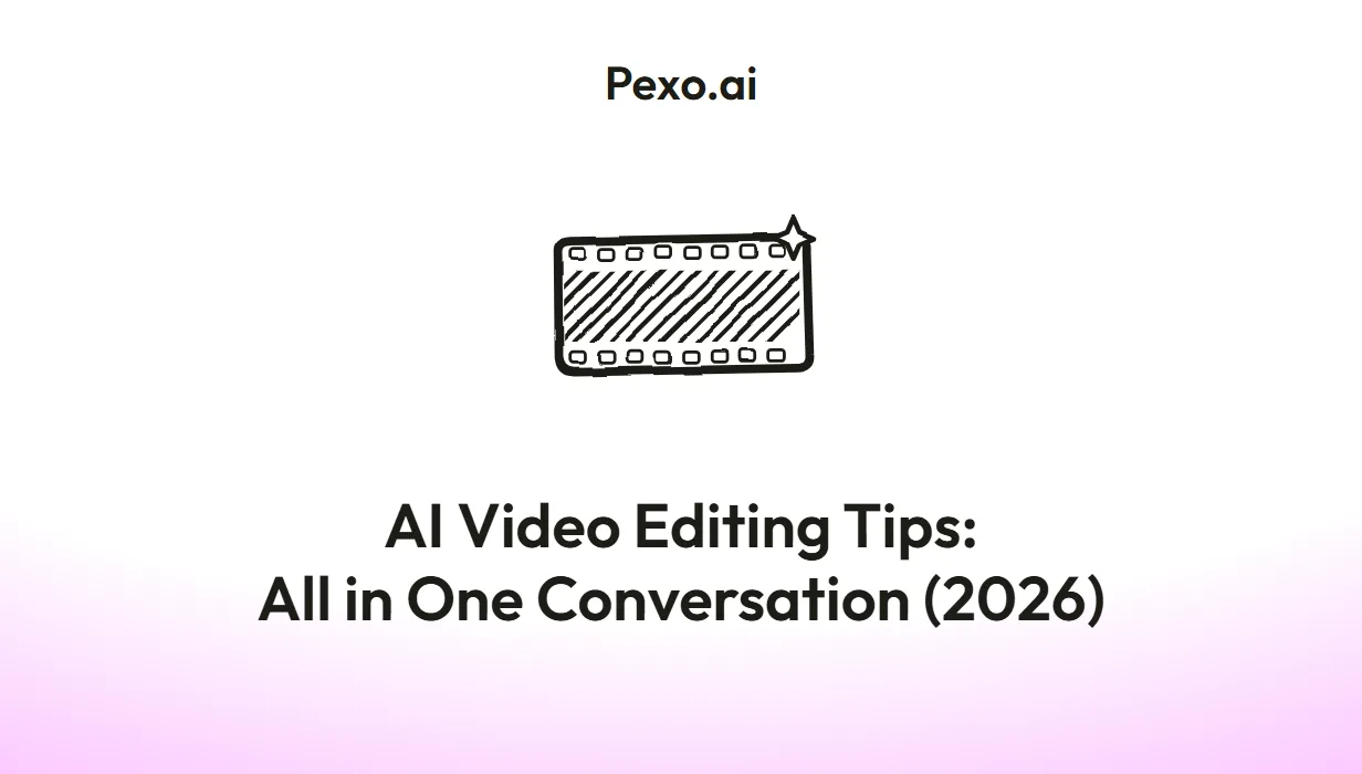 AI Video Editing Tips: All in One Conversation (2026)