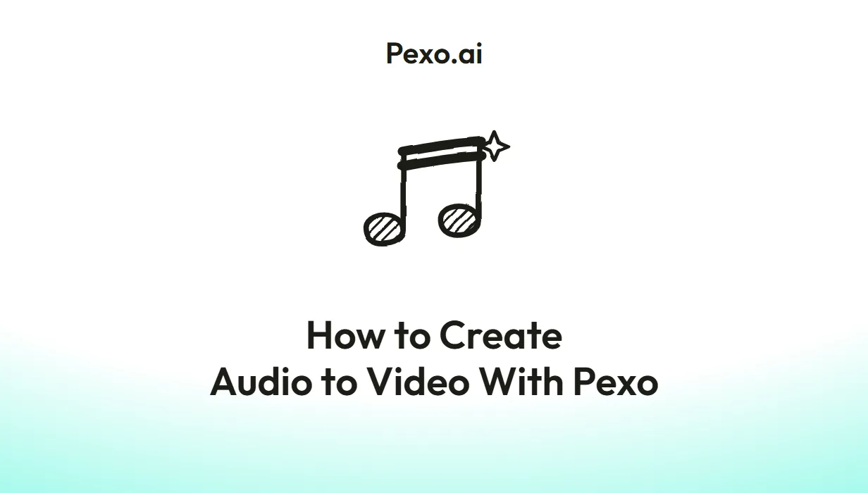 How to Create Audio to Video With Pexo (Step-by-Step Guide)