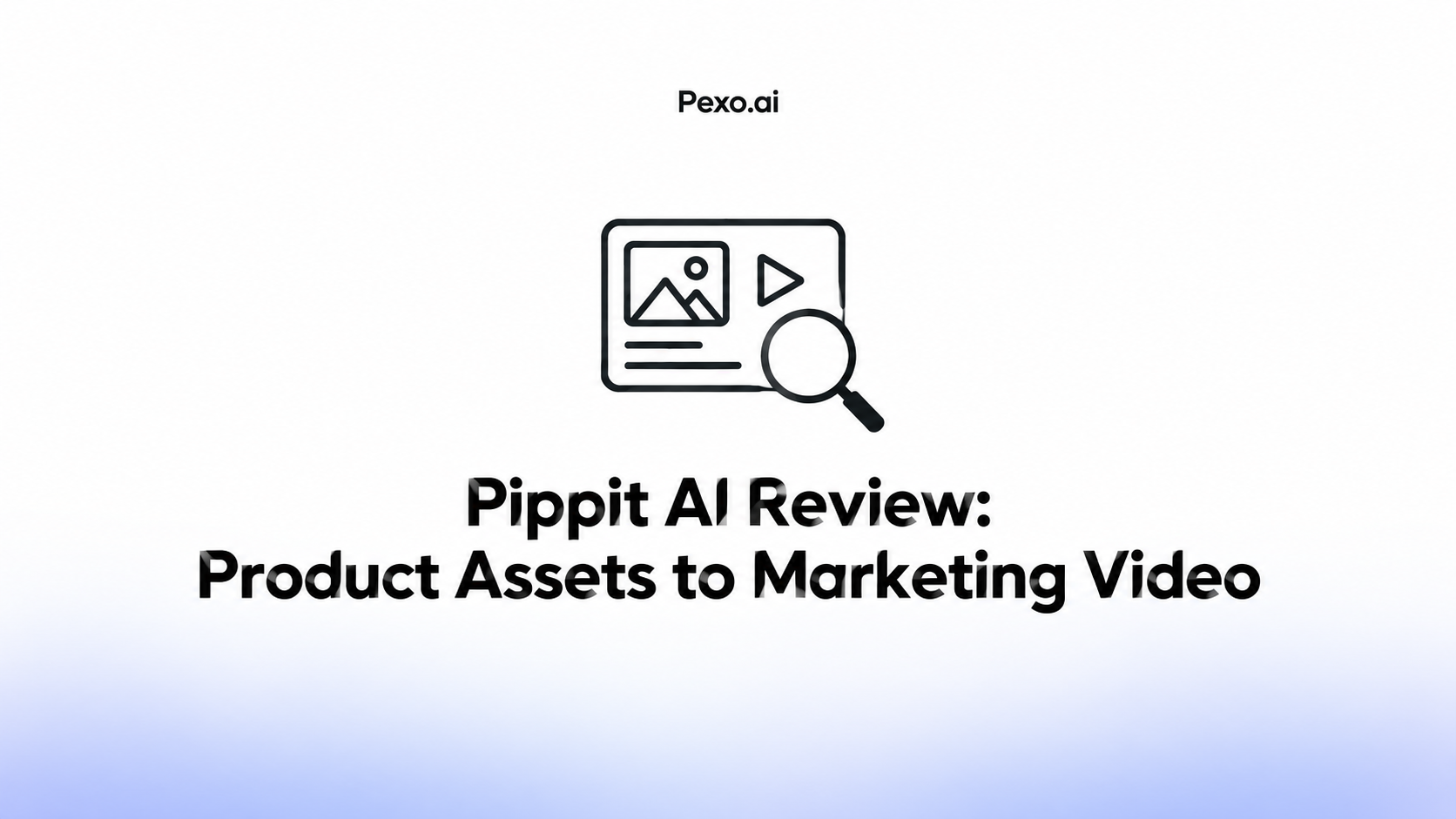 Pippit AI Review: Product Assets to Marketing Video