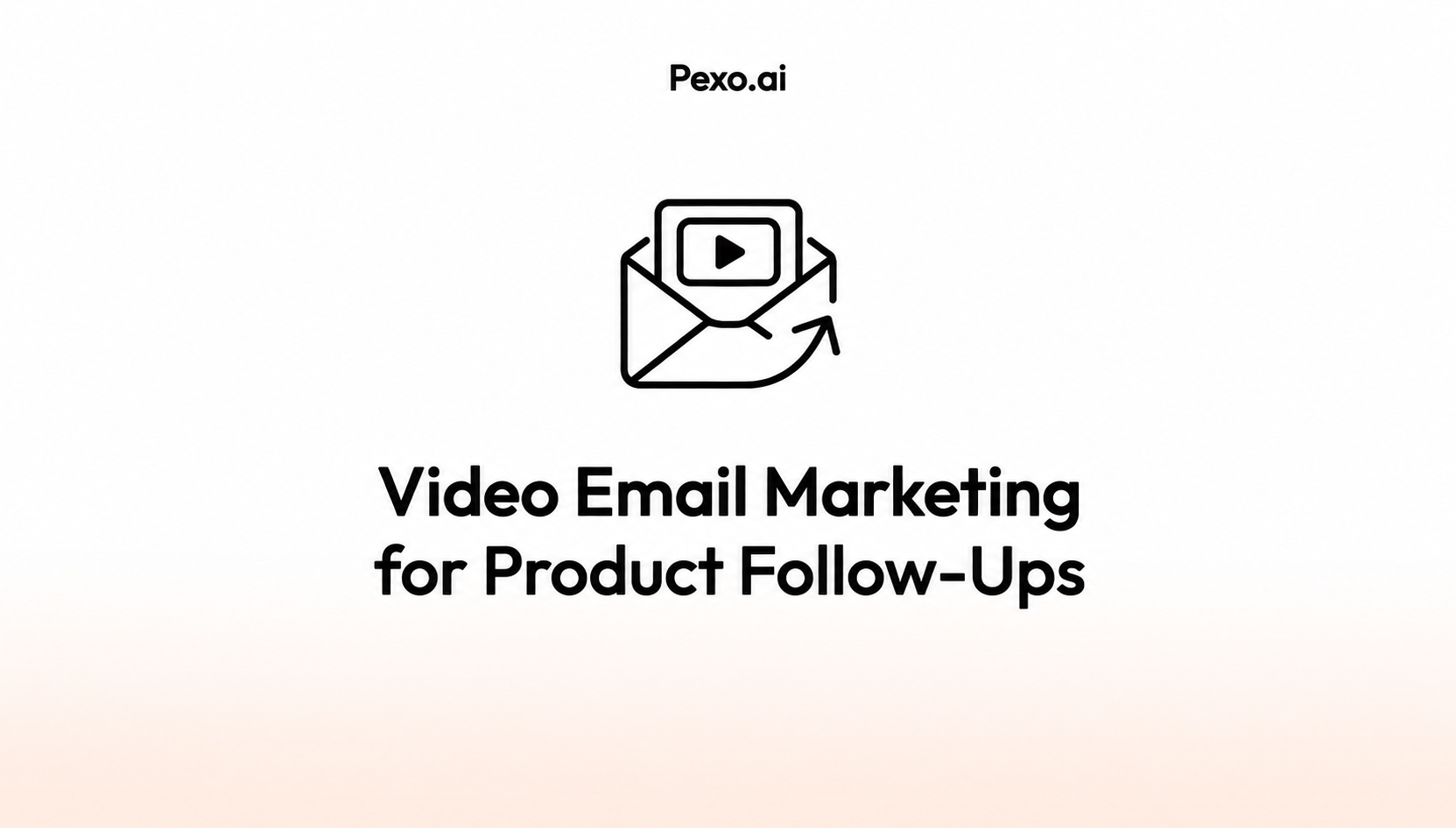 Video Email Marketing for Product Follow-Ups