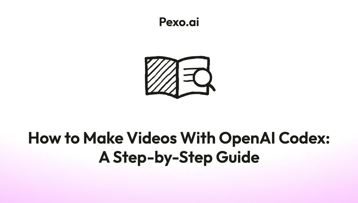 How to Make Videos With OpenAI Codex: A Step-by-Step Guide