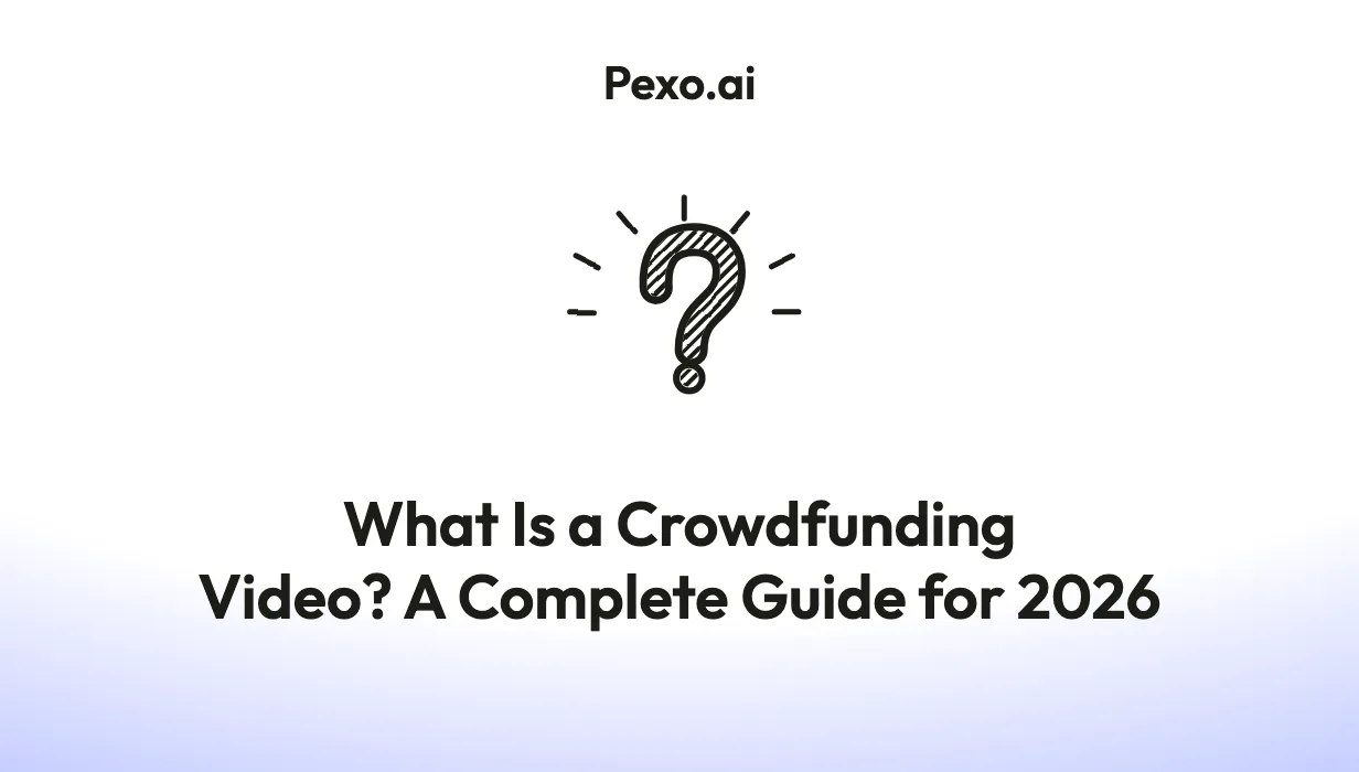 What Is a Crowdfunding Video? A Complete Guide for 2026