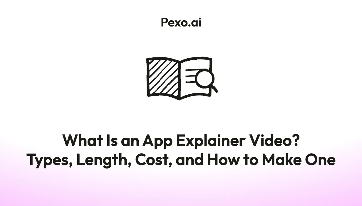 What Is an App Explainer Video? Types, Length, Cost, and How to Make One