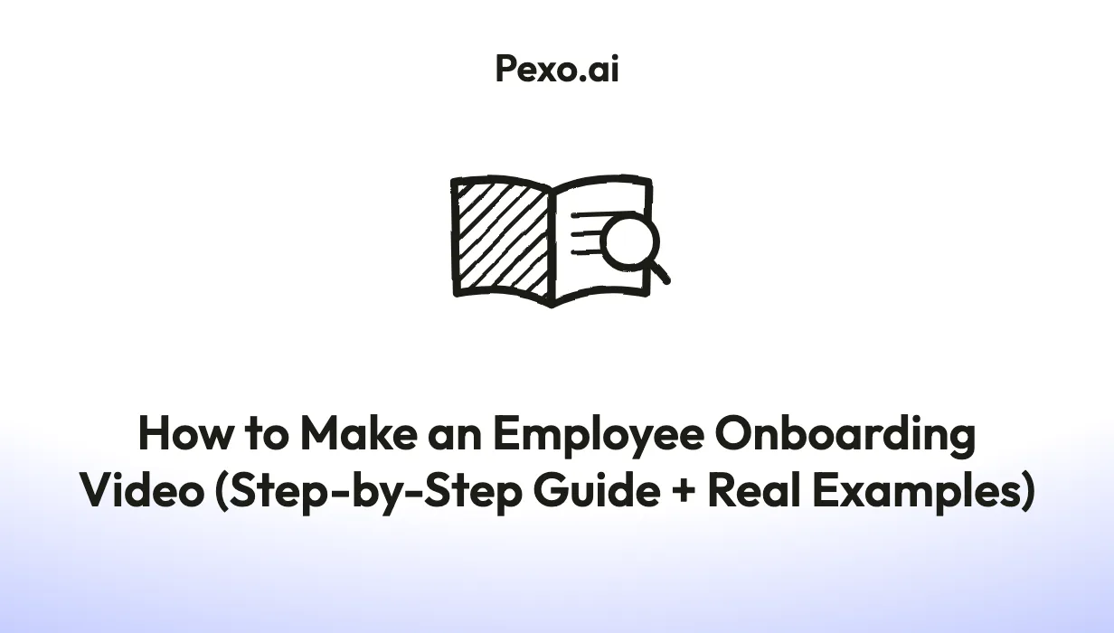 How to Make an Employee Onboarding Video (Step-by-Step Guide + Real Examples)