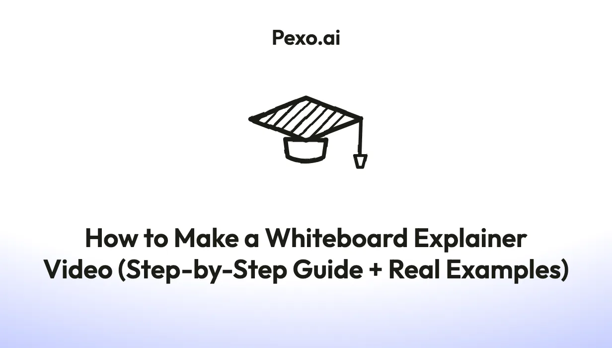 How to Make a Whiteboard Explainer Video (Step-by-Step Guide + Real Examples)