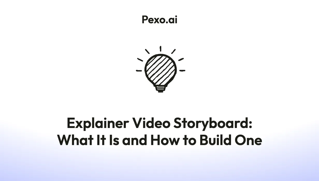 Explainer Video Storyboard: What It Is and How to Build One