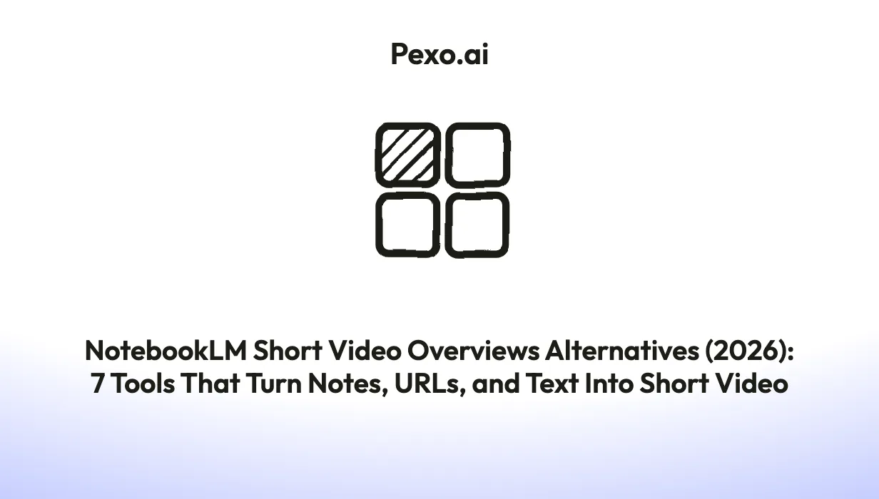 NotebookLM Short Video Overviews Alternatives (2026): 7 Tools That Turn Notes, URLs, and Text Into Short Video