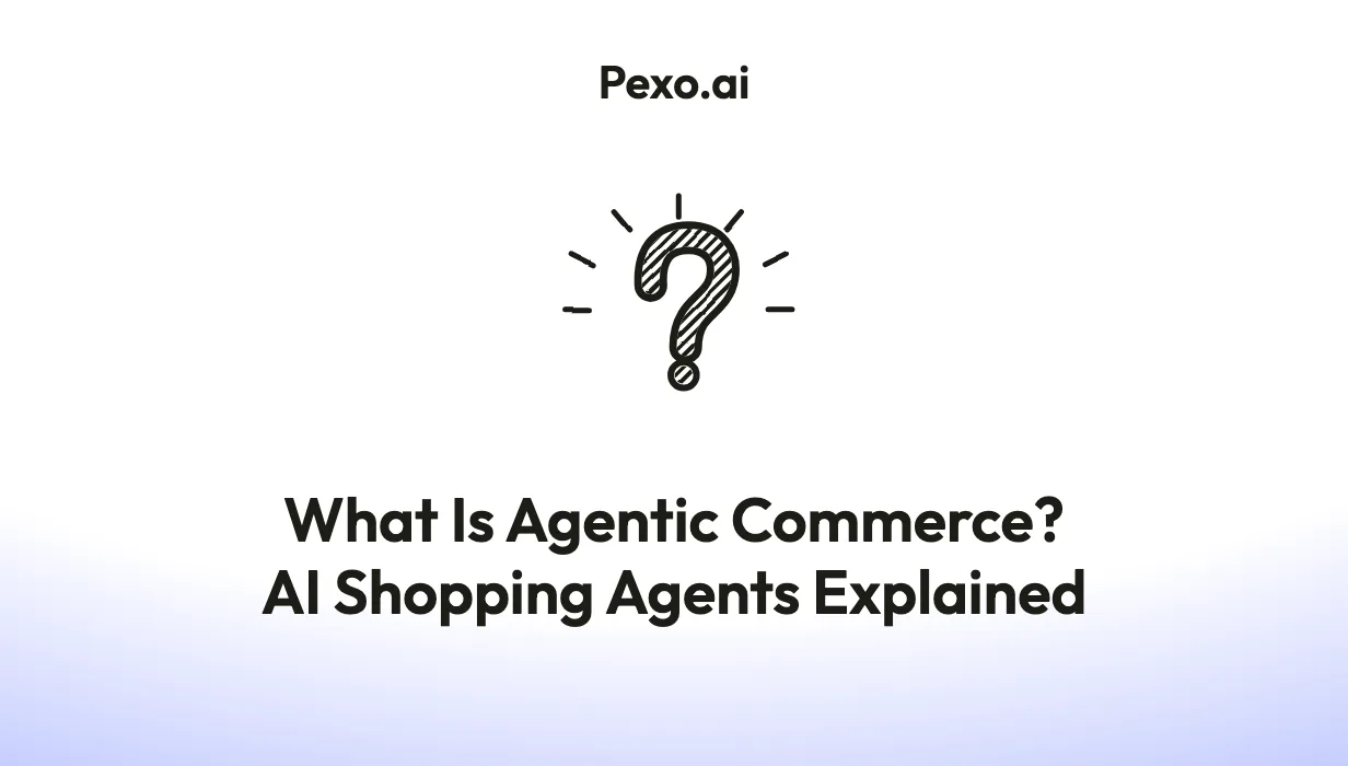 What Is Agentic Commerce? AI Shopping Agents Explained (2026)