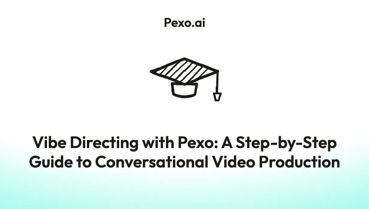 Vibe Directing with Pexo: A Step-by-Step Guide to Conversational Video Production