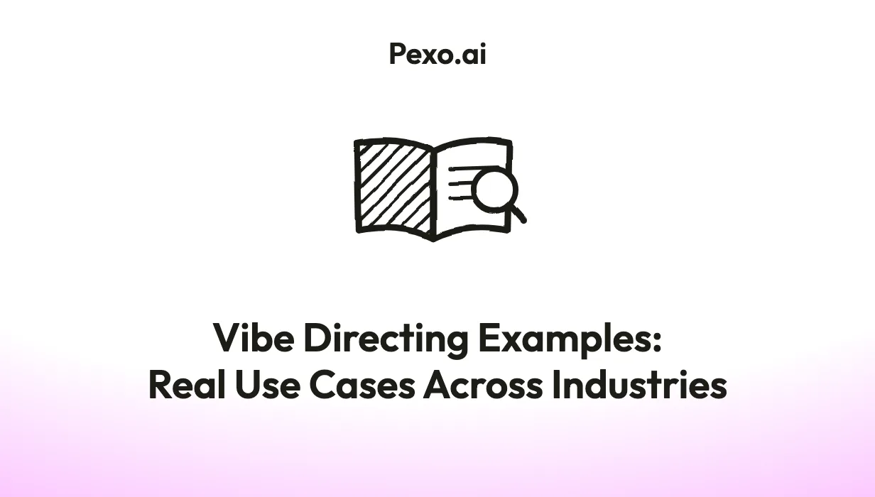 Vibe Directing Examples: Real Use Cases Across Industries