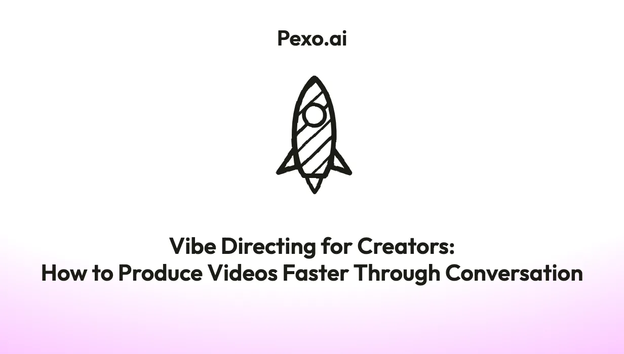 Vibe Directing for Creators: How to Produce Videos Faster Through Conversation
