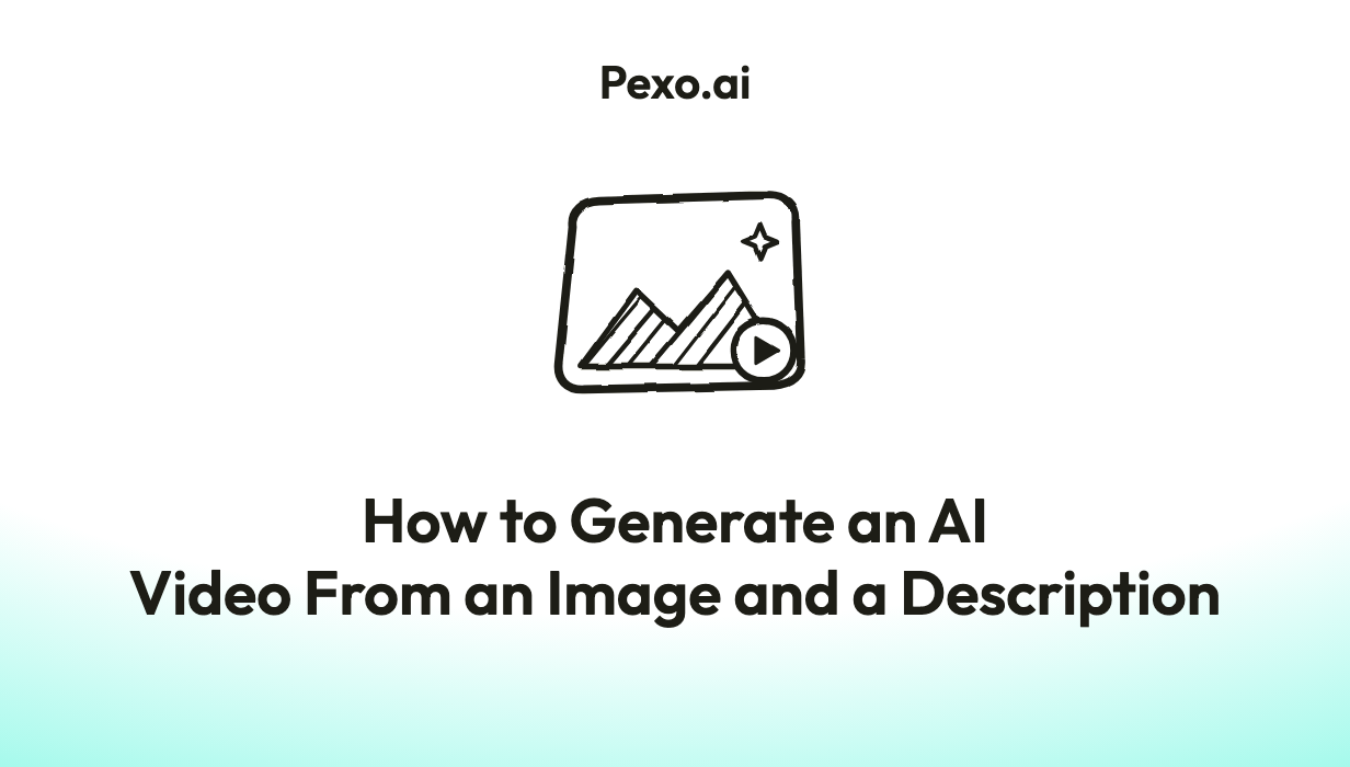 How to Generate an AI Video From an Image and a Description