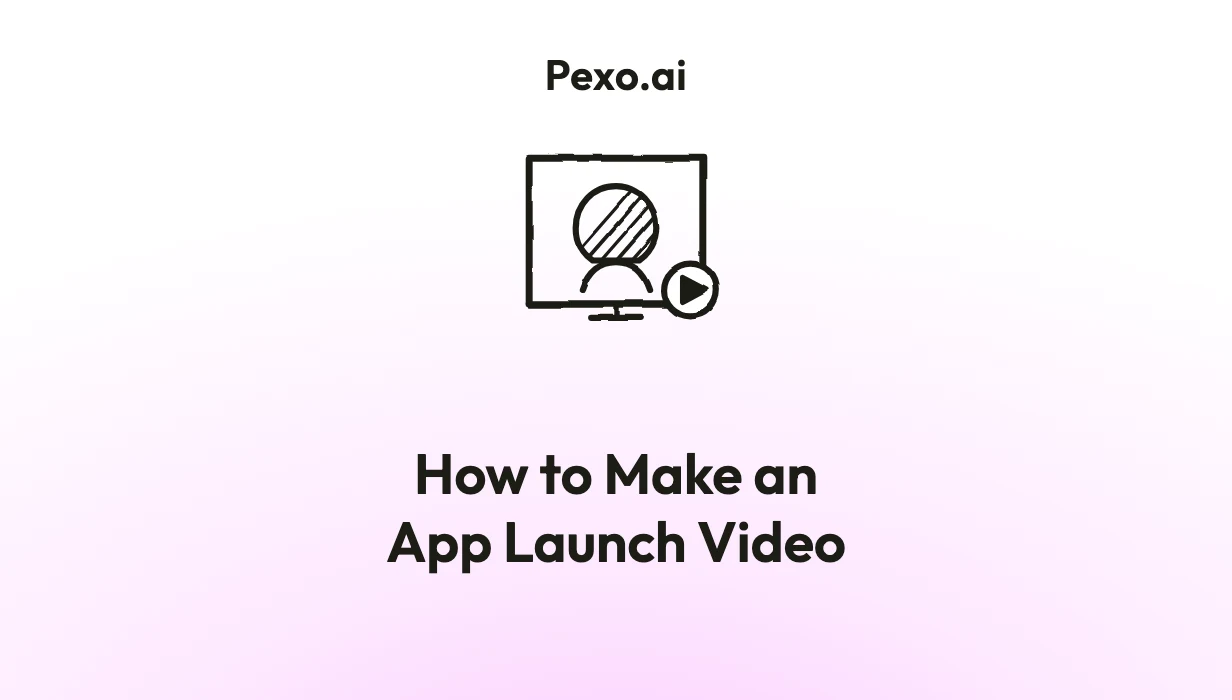 How to Make an App Launch Video: 6 Steps (2026)