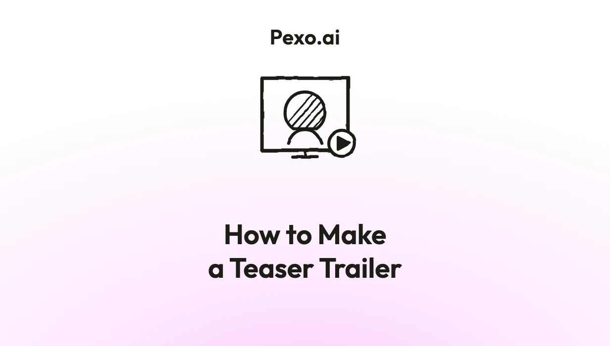 How to Make a Teaser Trailer: 6 Steps (2026)