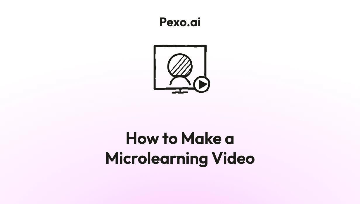 How to Make a Microlearning Video: 6 Steps (2026)
