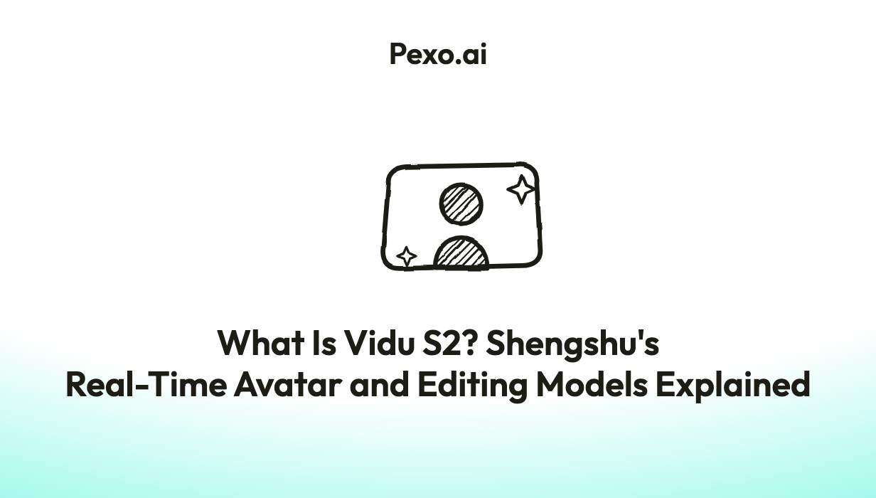 What Is Vidu S2? Shengshu's Real-Time Avatar and Editing Models Explained